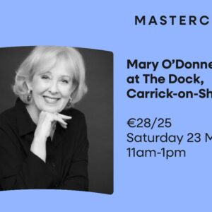 Writers in the Regions: Masterclass: Experience Counts with Mary O'Donnell (Leitrim)